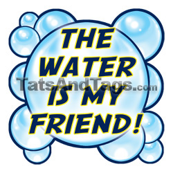 The Water is my Friend Tattoo