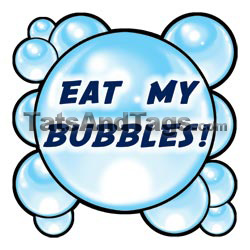eat my bubbles temporary tattoo