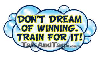 Don't Dream of Winning, Train for It temporary tattoo