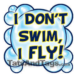 I don't swim, I fly lazy talent temporary tattoo