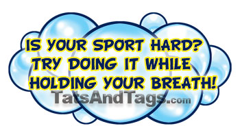 is your sport hard, try doing it while holding your breath temporary tatto