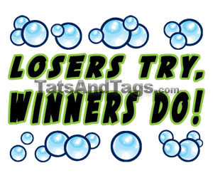 Losers Try Winners Do tattoo