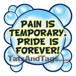 Pain Is Temporary, Pride is Forever
