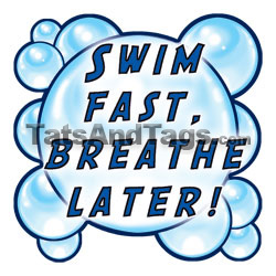Swim Fast, Breathe Later Tattoo