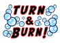 Trun & Burn